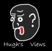 Hugh's Views 